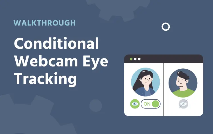 Conditional webcam eye tracking opt-in walkthrough