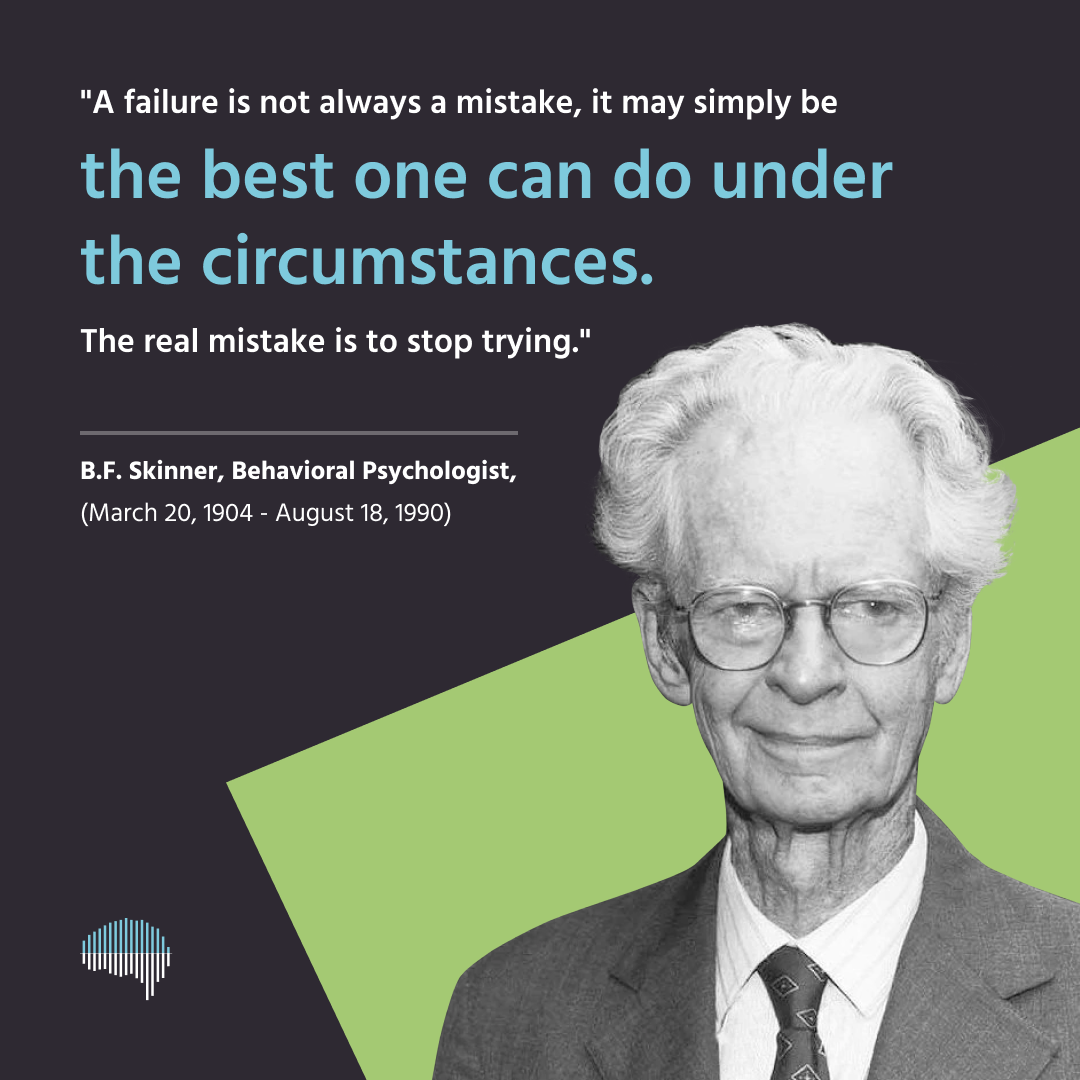 Skinner, a behavioral psychologist, actually contributed developmental psychology and his theories and experimental methods continue to use his theories to this day