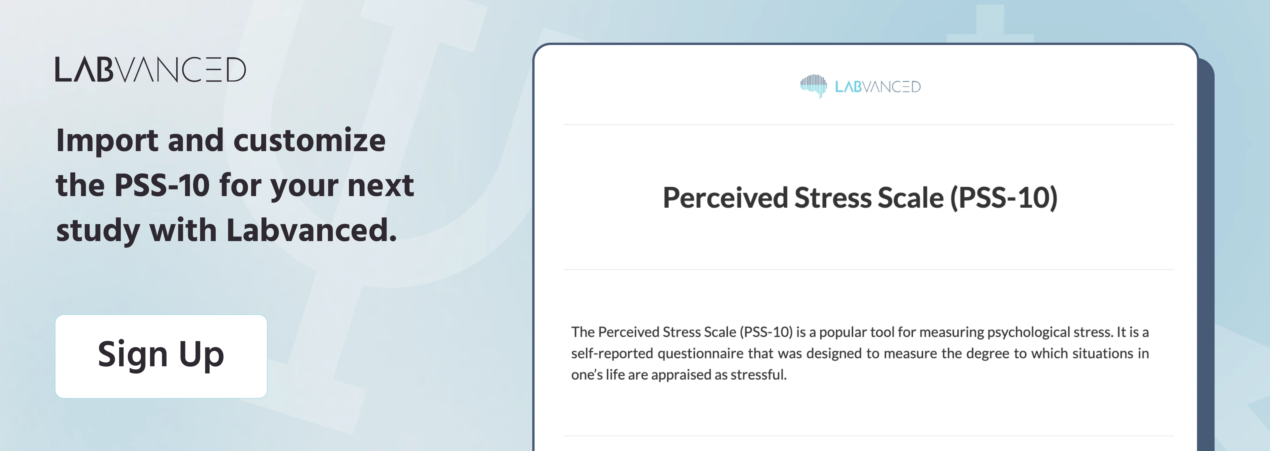 Join Labvanced today and add the PSS-10 scale to your next online experiment.